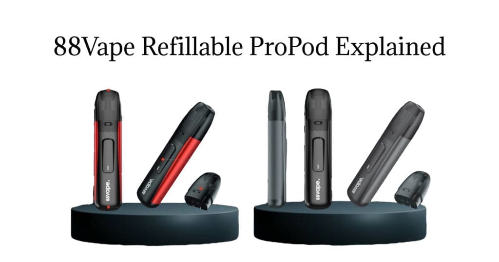 Buy 88Vape Refillable ProPod Explained:  The Great features & how to get the most out of your device explained 88Vape - Free UK Next Day Delivery (no minimum spend)