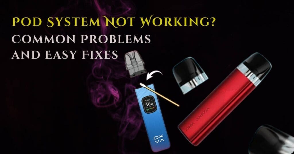 Buy Pod System Not Working? Common Fixes You Should Try: Complete Troubleshooting Guide - Everything You Need To Know Explained how to fix pod vape - Free UK Next Day Delivery (no minimum spend)